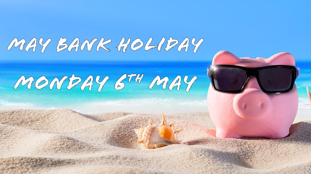 May Bank Holiday | 6th May 2019